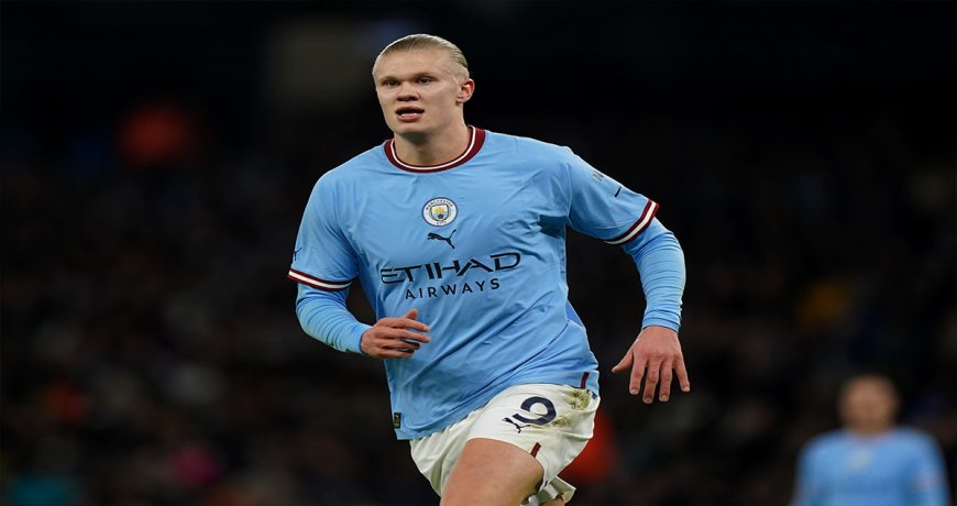 Man City ចង់​ចរចា​​កុងត្រា​ថ្មី​ជាមួយ Haaland !!!