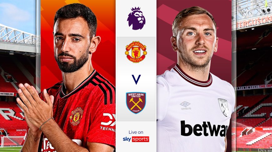 ផ្សាយបន្តផ្ទាល់ MANCHESTER UNITED VS. WEST HAM UNITED  ⏰វេលាម៉ោង 9:00 PM អធិប្បាយដោយ : MC-Jerry