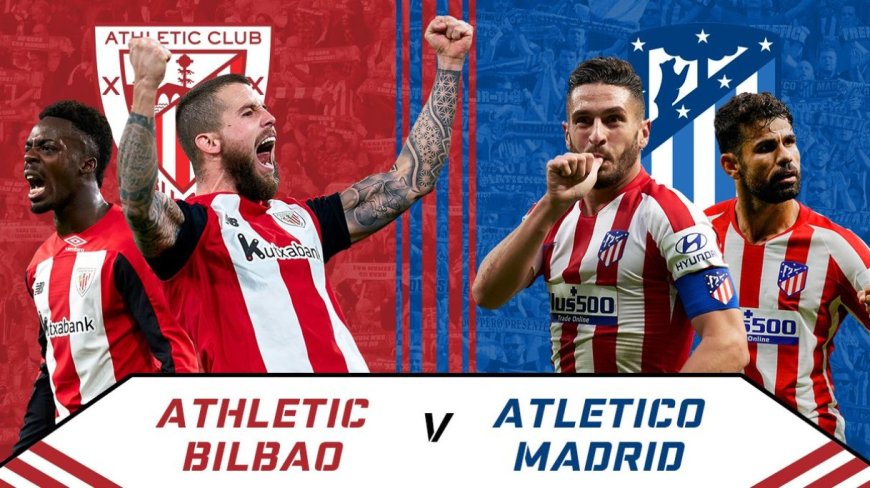 ផ្សាយបន្តផ្ទាល់ ATHLETIC BILBAO VS. ATLETICO MADRID   ⏰វេលាម៉ោង  3:30 AM អធិប្បាយដោយ : MC-Jerry