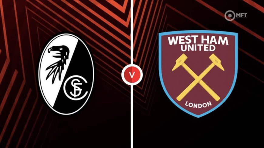 ផ្សាយបន្តផ្ទាល់ FREIBURG VS. WEST HAM UNITED   ⏰វេលាម៉ោង  3:00 AM អធិប្បាយដោយ : MC-Jerry