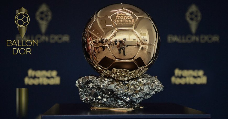 តើពានរង្វាន់ Ballon d'Or ជ្រើសរើសដូចម្តេច?